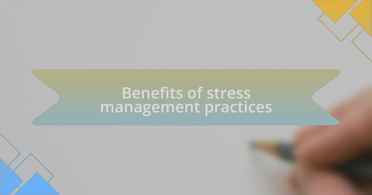 Benefits of stress management practices