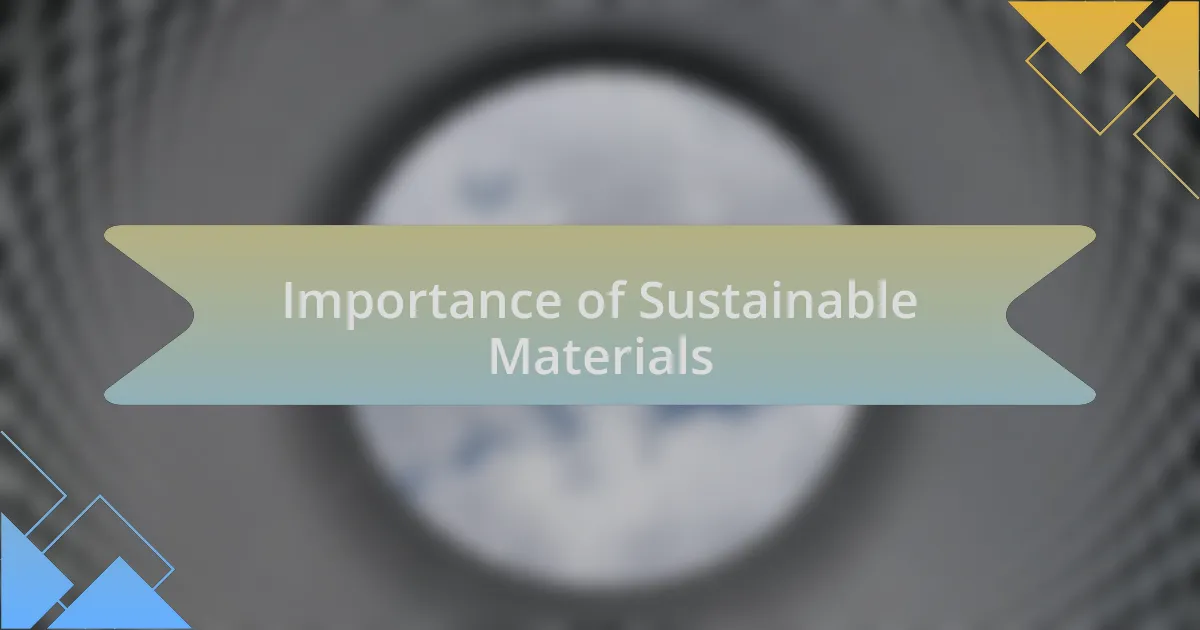 Importance of Sustainable Materials