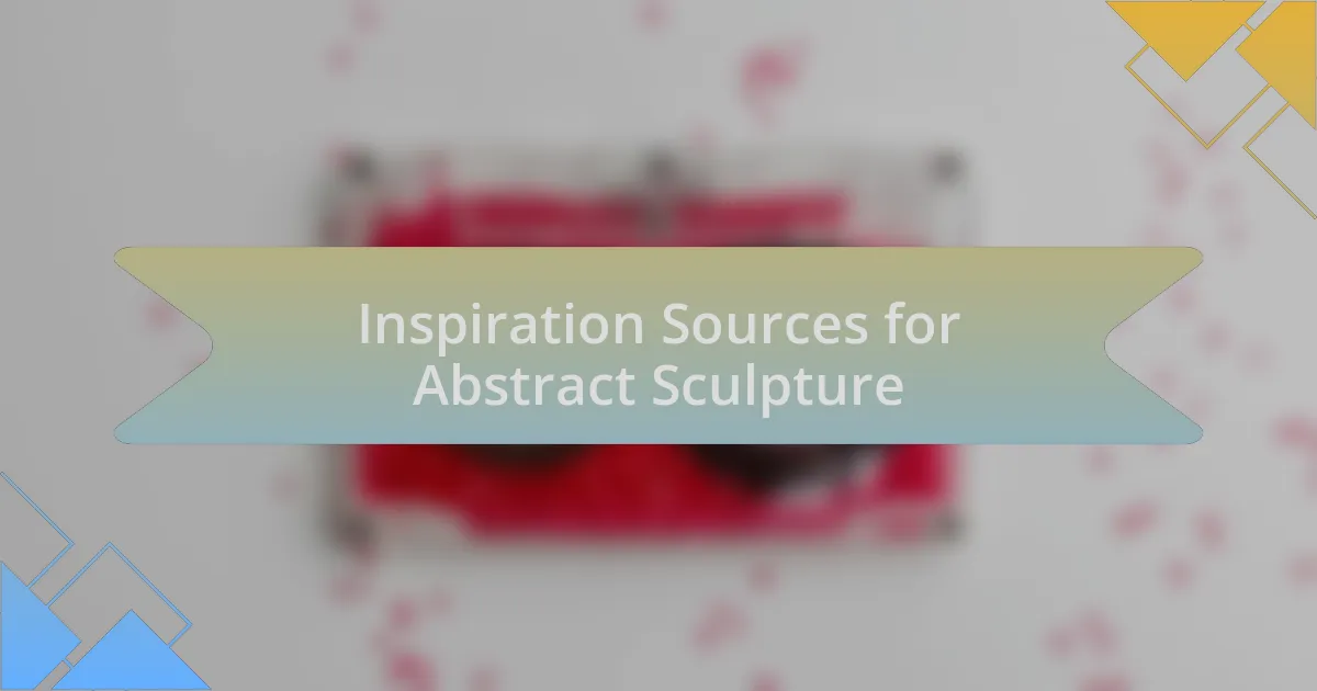 Inspiration Sources for Abstract Sculpture