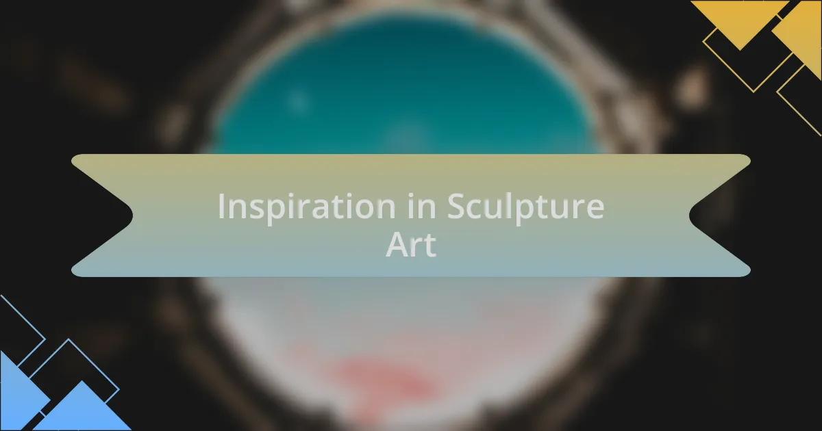 Inspiration in Sculpture Art