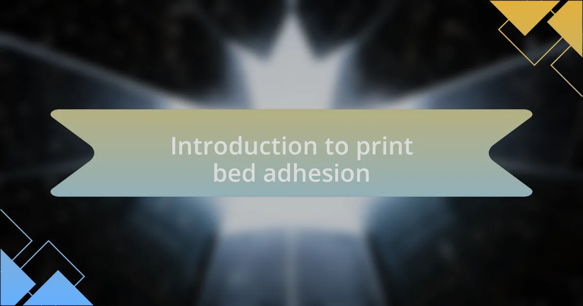 Introduction to print bed adhesion