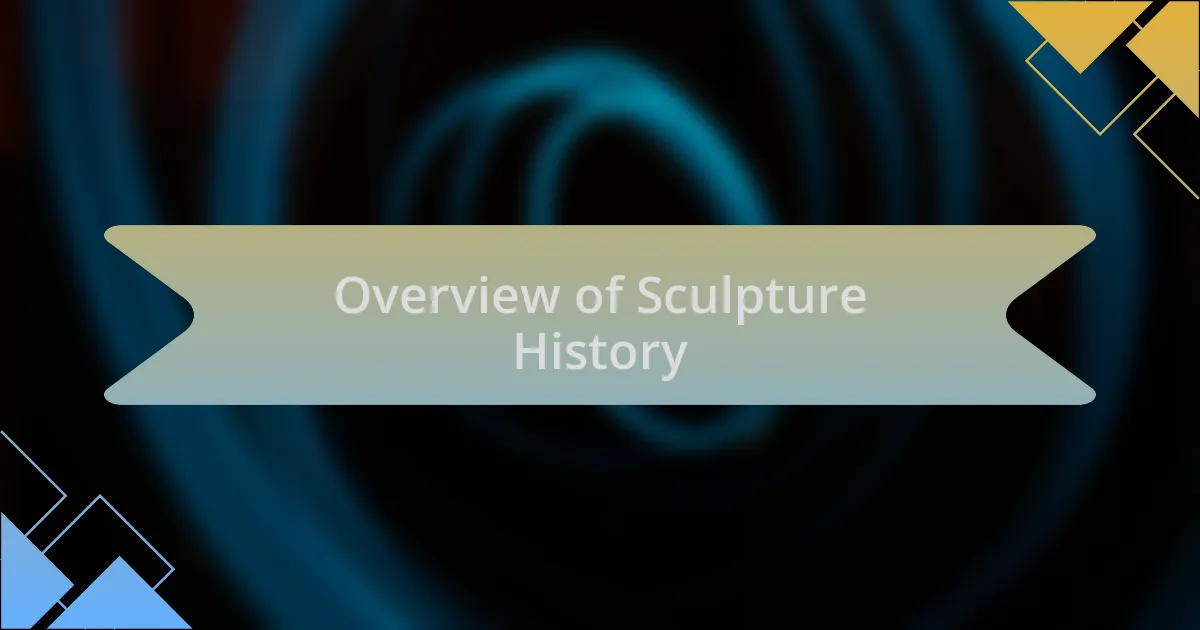 Overview of Sculpture History
