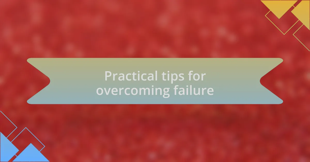 Practical tips for overcoming failure