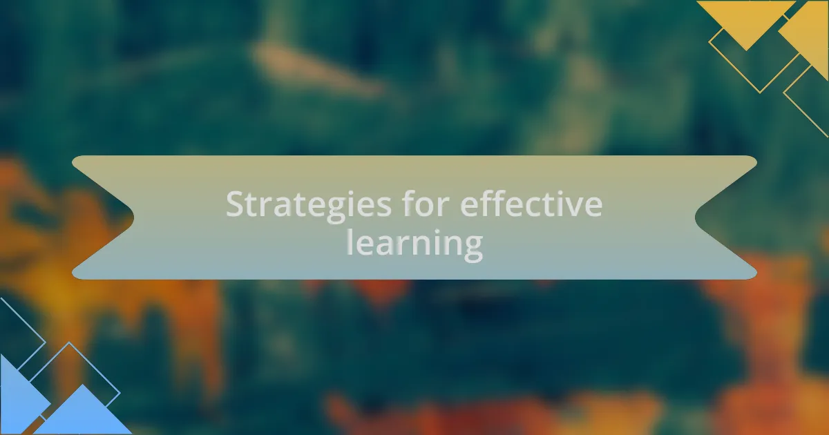 Strategies for effective learning