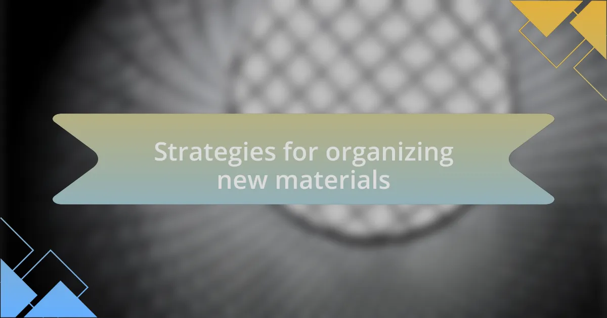Strategies for organizing new materials
