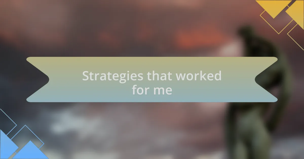 Strategies that worked for me