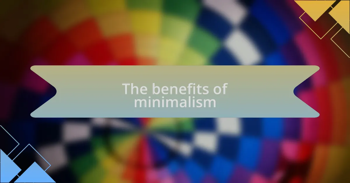 The benefits of minimalism