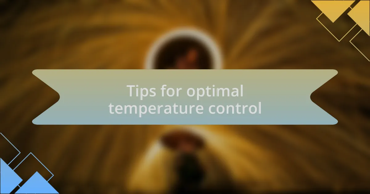 Tips for optimal temperature control