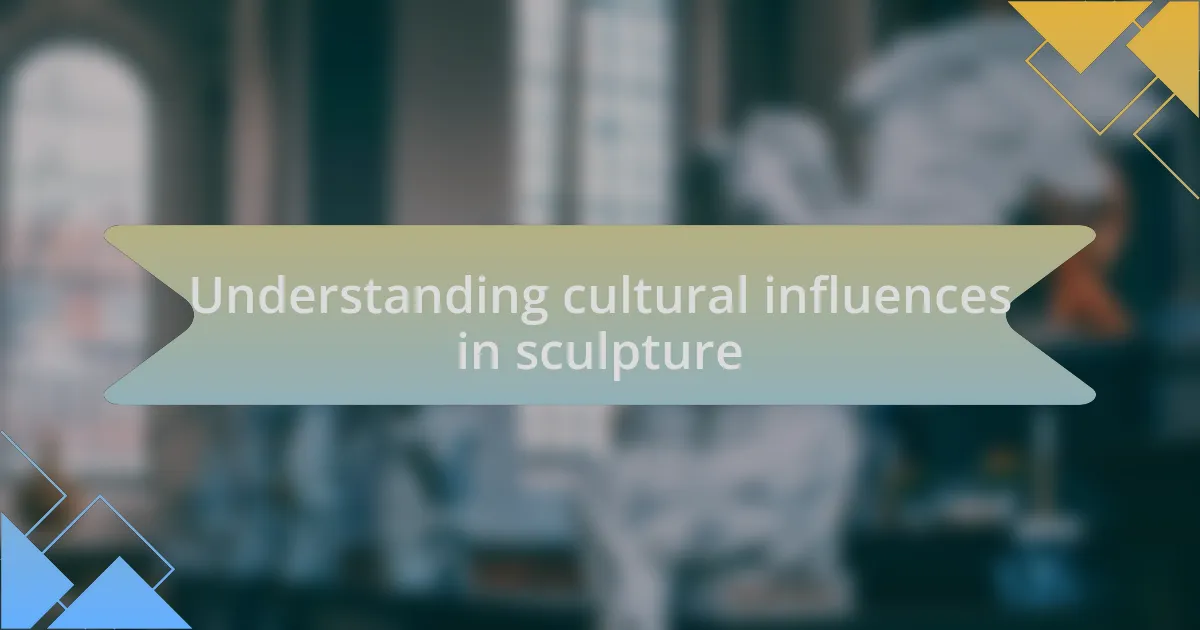Understanding cultural influences in sculpture