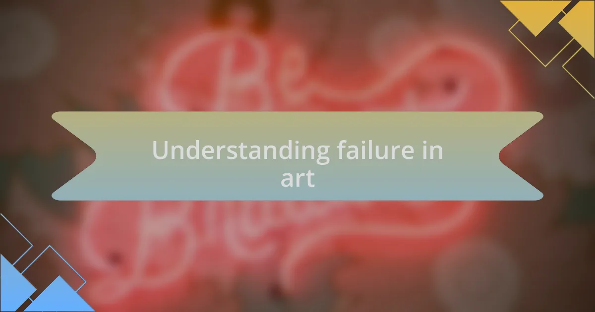 Understanding failure in art