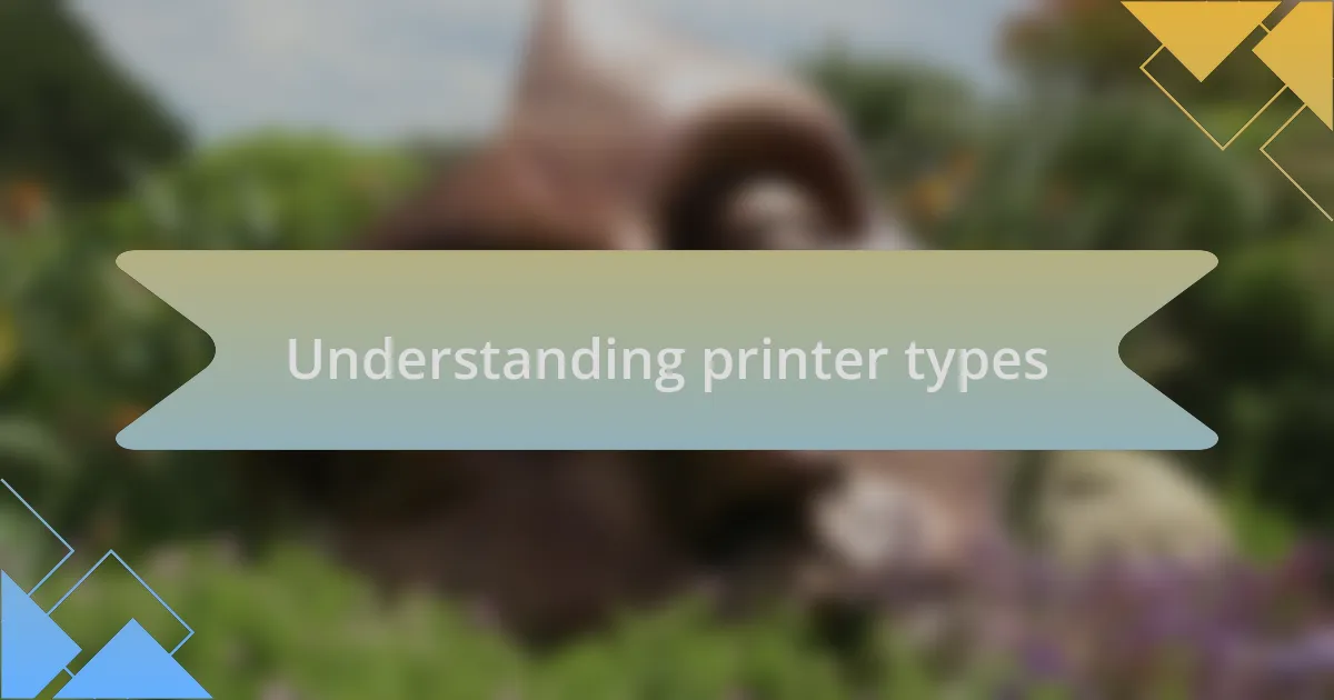 Understanding printer types
