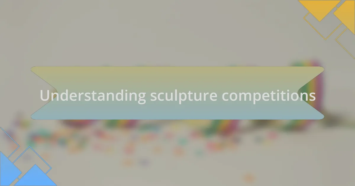 Understanding sculpture competitions